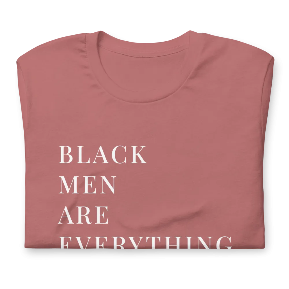 Black Men Are Everything T-Shirt