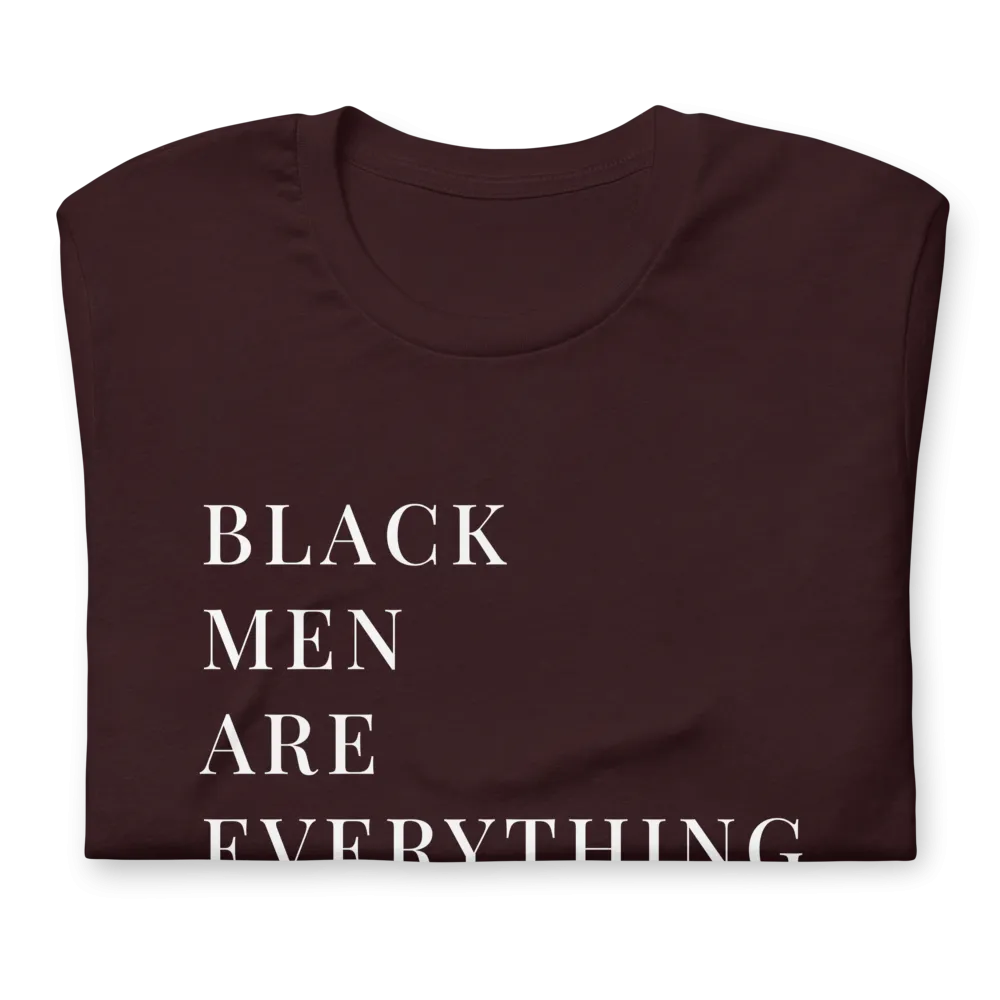 Black Men Are Everything T-Shirt